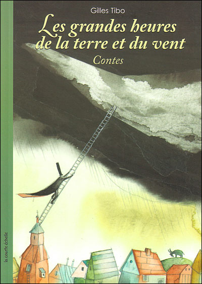 Les grandes heures de la terre et du vent - contes