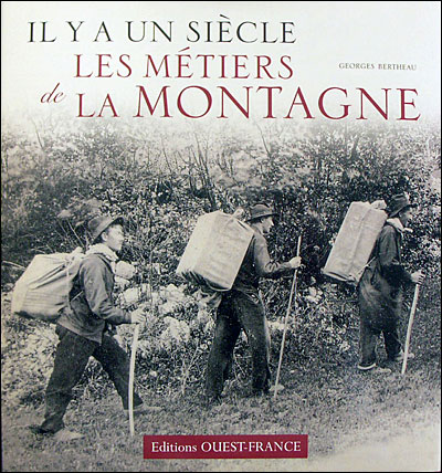 Il y a un siècle les métiers de la montagne