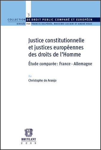 Justice constitutionnelle et justices européennes des droits de l'homme