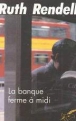 La banque ferme a midi