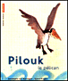 Pilouk le pélican
