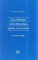 La tolérance, société démocratique, opinions, vices et vertus