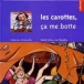 Les carottes ça me botte !