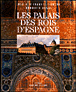 Les palais des rois d'Espagne