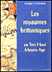 Les royaumes brittoniques au trés haut Moyen-Age