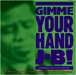 Gimme your hand