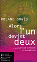 Alors, l'un devint deux - 1