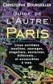 Guide de l'autre Paris: lieux extrêmes insolites, insolites, sauvages, singuliers, nocturnes, différents. et accessibles à tous - 1