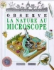 Observe la nature au microscope