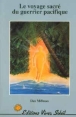 Voyage sacre du guerrier pacifique