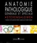 Anatomie pathologique generale et speciale