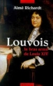 Louvois, Le Bras Arme De Louis Xiv - 1