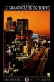 Le Grand Guide De Tokyo - 1