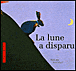 La lune a disparu