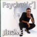  jérôme - P'sychotic Psychotic-
