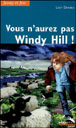 Vous n'aurez pas Windy Hill !