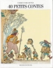 Quarante petits contes(nle edit)