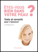 Etes-vous bien dans votre peau