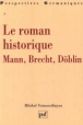 Le roman historique : Mann, Brecht, Döblin
