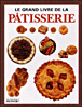 Le grand livre de la pâtisserie