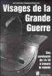 Visages de la grande guerre