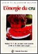 L'énergie du cru