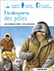 A la découverte des pôles