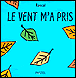 Vent m a pris (Le)