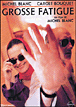 Grosse fatigue DVD