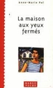 La maison aux yeux fermés