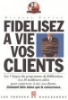 Fidélisez à vie vos clients