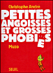 Petites angoisses et grosses phobies