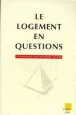 Le logement en questions - 1