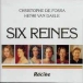 Six reines