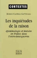 Les inquiétudes de la raison