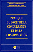 Pratique du droit de la concurrence et de la consommation