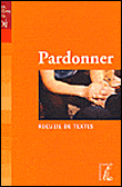 Pardonner (recueil de textes)
