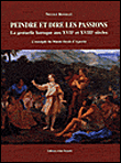 Peindre et dire les passions, la gestuelle baroque aux XVIIème