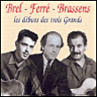 Debuts des trois grands