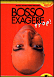 Bosso exagère trop !