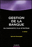 Gestion de la banque - 8e éd. - Normes et règlementation à jour, Nouvelles stratégies bancaires