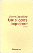 Une si douce impatience - Pierre Drachline - broché
