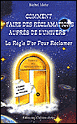 Comment faire des réclamations auprès de l'univers ?
