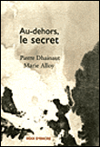 Au-dehors, le secret