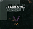 We came to kill - Digipack