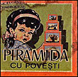PIRAMIDA CU POVESTI