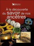 A la découverte du savoir de nos ancêtres - 1