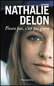 Pleure pas, c'est pas grave - Nathalie Delon - broché