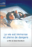 La Vie est immense et pleine de dangers