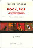 Rock, pop - un itineraire bis en 140 albums essentiels